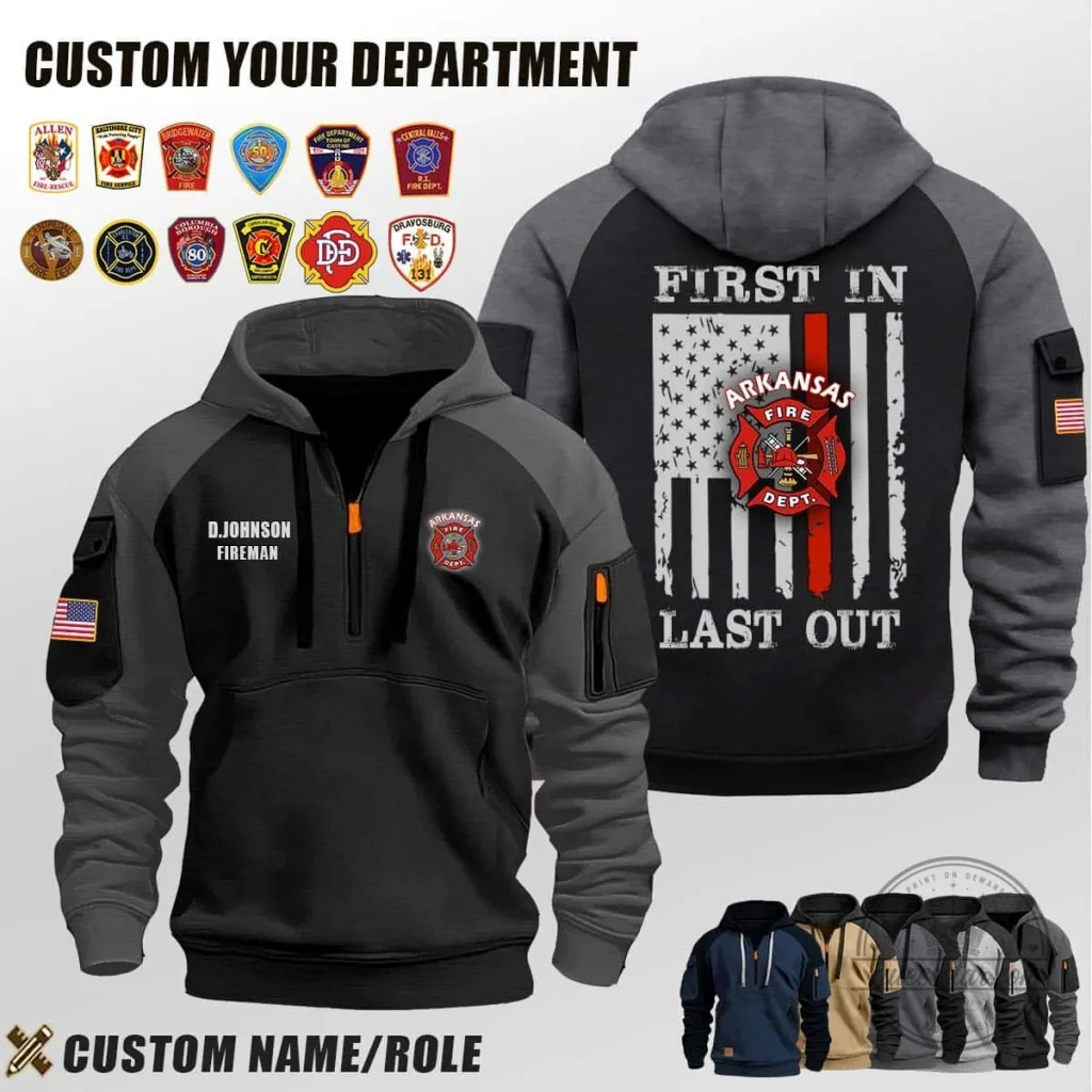 Arkansas Fire Department First In Last Out Firefighter Hoodie Arkansas Fire Department First In Last Out Firefighter Hoodie