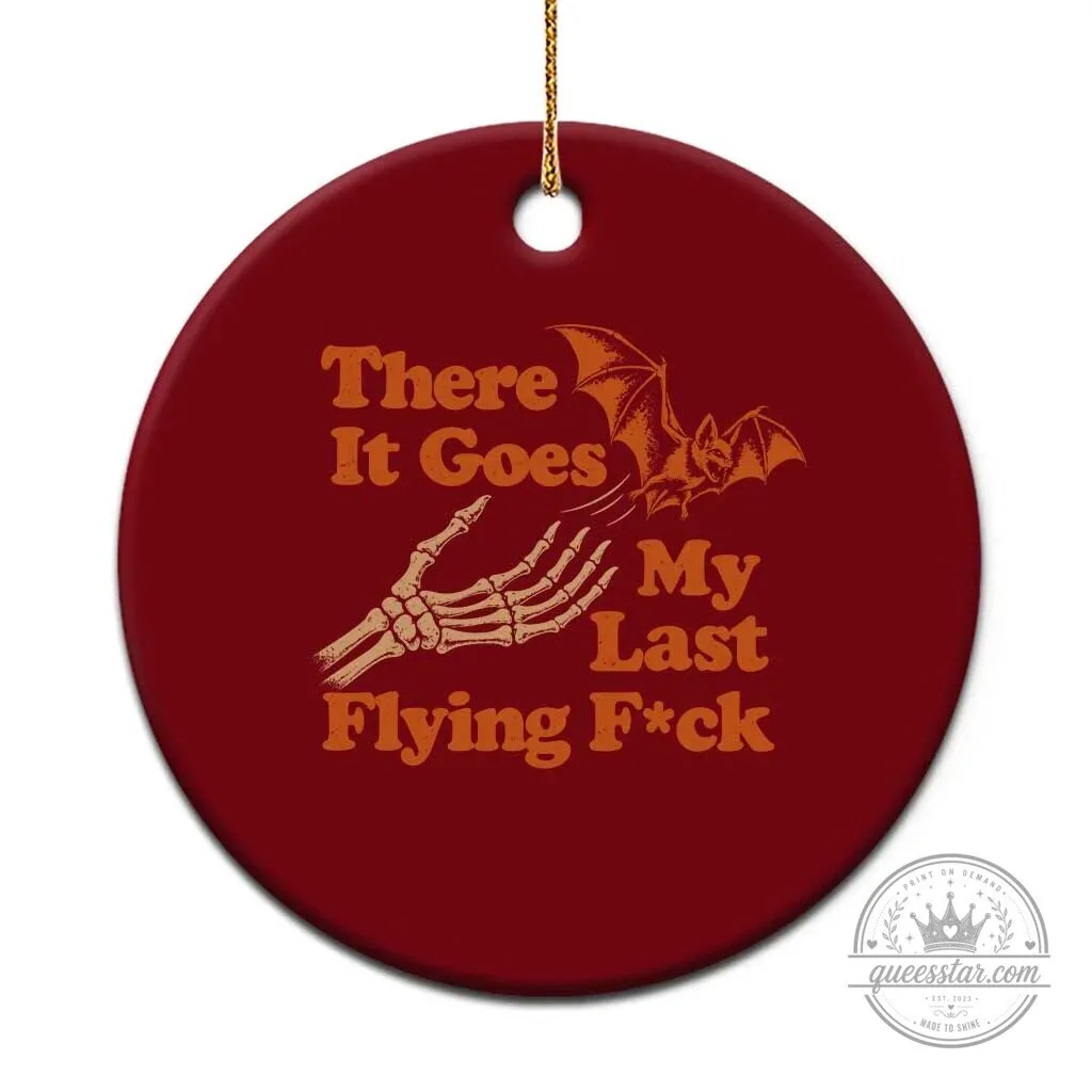 Funny Halloween There It Goes My Last Flying F*ck Skeleton Hand Bat Humor Ornament